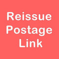 Reissue postage link(Please note the product name and reissue size）